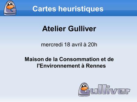Cartes heuristiques Atelier Gulliver mercredi 18 avril à 20h Maison de la Consommation et de l'Environnement à Rennes.