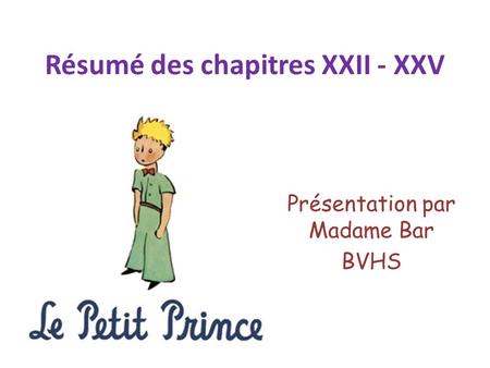 Résumé des chapitres XXII - XXV Présentation par Madame Bar BVHS.