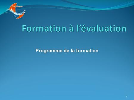 Programme de la formation 1. Rappel des objectifs de la formation Connaître et comprendre le référentiel de formation exigé par les textes officiels (décret.