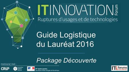 Guide Logistique du Lauréat 2016 Package Découverte.