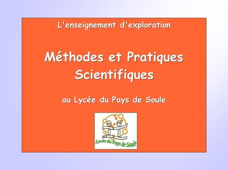 L'enseignement d'exploration Méthodes et Pratiques Scientifiques au Lycée du Pays de Soule.
