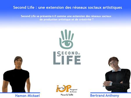 Bertrand - Hamon Société de l’information. Bertrand - Hamon Société de l’information Second Life INTRODUCTION.