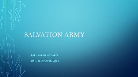 SALVATION ARMY PAR : SARAH MCHARG DATE: LE 29 AVRIL 2016.