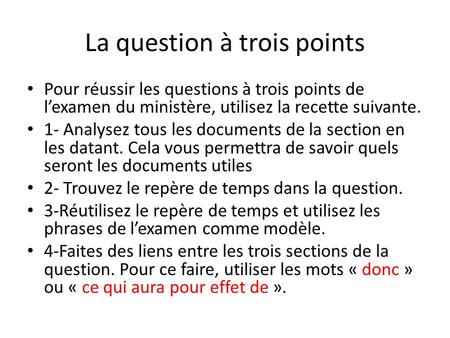 La question à trois points Pour réussir les questions à trois points de l’examen du ministère, utilisez la recette suivante. 1- Analysez tous les documents.