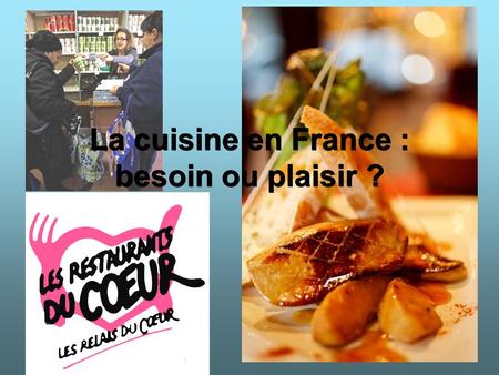 La cuisine en France : besoin ou plaisir ?. Plan La gastronomie en France La faim en France conclusion.
