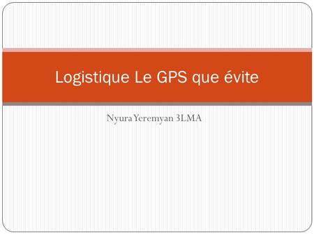 Nyura Yeremyan 3LMA Logistique Le GPS que évite. Le thème GPS qui évite les bouchons Urbanzen Mediargus System de navigation.
