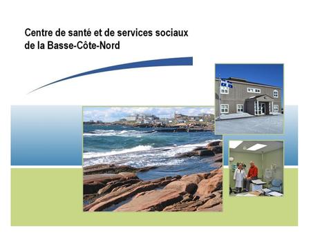 1 Photos de quelques intallations Point de service de St-Augustin Point de service de Rivière St-Paul Installations à Blanc-Sablon.