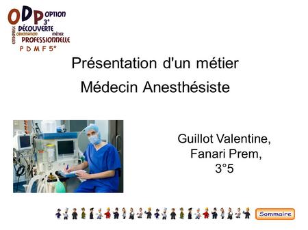 Présentation d'un métier Guillot Valentine, Fanari Prem, 3°5 Médecin Anesthésiste.