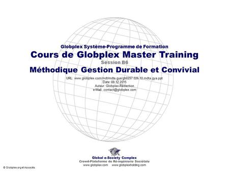 Globplex Système-Programme de Formation Cours de Globplex Master Training Session B6 Méthodique Gestion Durable et Convivial URL: