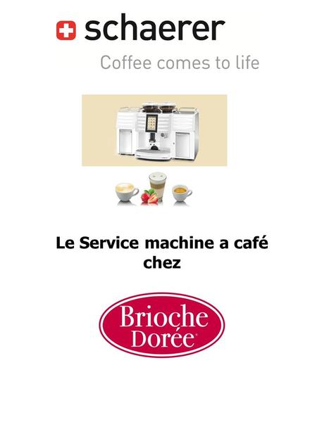 Le Service machine a café chez. Rappel des caractéristiques de votre dossier Remplacement de vos machines a café Machine mises en service par le personnel.