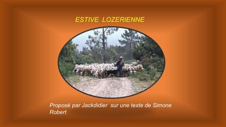 ESTIVE LOZERIENNE Proposé par Jackdidier sur une texte de Simone Robert.