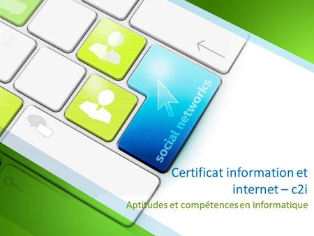 Certificat information et internet – c2i Aptitudes et compétences en informatique.
