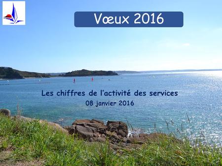 Vœux 2016 Les chiffres de l’activité des services 08 janvier 2016 26/09/2016.
