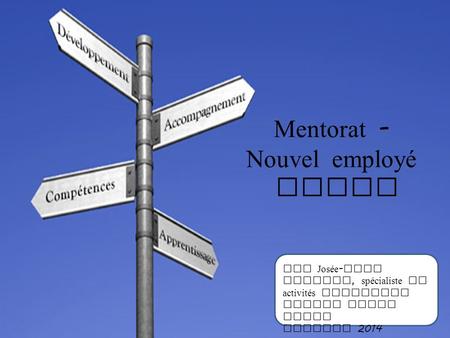 Mentorat - Nouvel employé UMCEP Par Josée - Anne Grenier, spécialiste en activités cliniques CRDIAT Clair Foyer Janvier 2014.