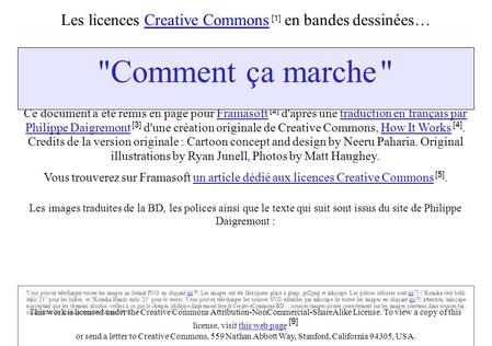 Les licences Creative Commons [1] en bandes dessinées…Creative Commons Ce document a été remis en page pour Framasoft [2] d'après une traduction en français.