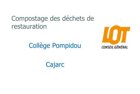 Compostage des déchets de restauration Collège Pompidou Cajarc.