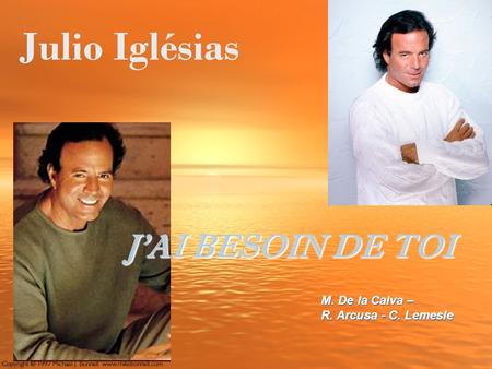 Julio Iglésias J'AI BESOIN DE TOI M. De la Calva – R. Arcusa - C. Lemesle.