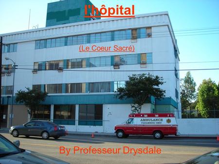 L'hôpital By Professeur Drysdale (Le Coeur Sacré).