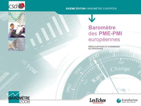 Baromètre des PME-PMI européennes PRÉOCCUPATIONS ET DYNAMIQUES DE CROISSANCE SIXIÈME ÉDITION / BAROMÈTRE EUROPÉEN.