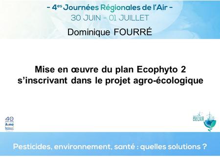 Mise en œuvre du plan Ecophyto 2 s’inscrivant dans le projet agro-écologique Dominique FOURRÉ.