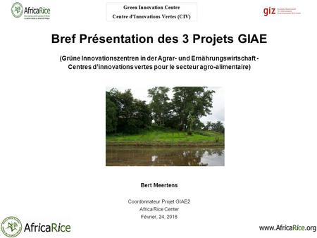 Bref Présentation des 3 Projets GIAE (Grüne Innovationszentren in der Agrar- und Ernährungswirtschaft - Centres d’innovations vertes pour le secteur agro-alimentaire)