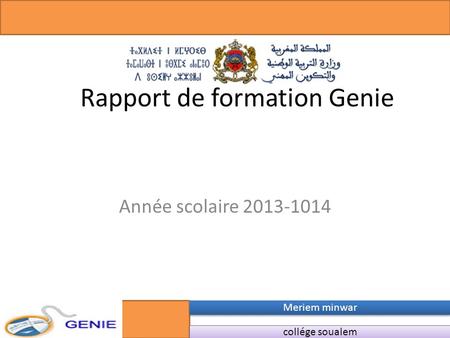 collége soualem Meriem minwar Rapport de formation Genie Année scolaire 2013-1014.