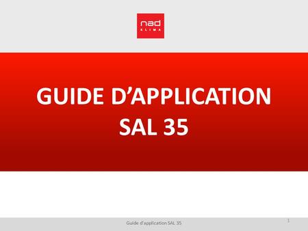 1 Guide d'application SAL 35 Revoir titre GUIDE D’APPLICATION SAL 35.