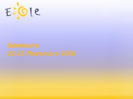 Séminaire 22-23 Novembre 2006. ERA Editeur de Regles pour Amon.