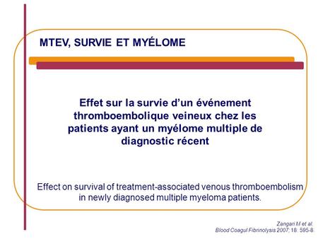 MTEV, SURVIE ET MYÉLOME Effet sur la survie d’un événement thromboembolique veineux chez les patients ayant un myélome multiple de diagnostic récent Effect.