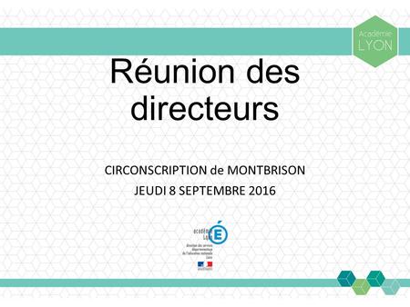 Réunion des directeurs CIRCONSCRIPTION de MONTBRISON JEUDI 8 SEPTEMBRE 2016.