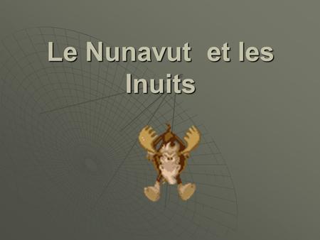Le Nunavut et les Inuits. Partie A: situation géographique.
