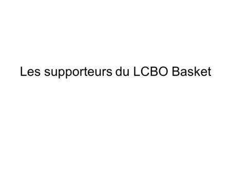 Les supporteurs du LCBO Basket. Un peu d'histoire ! On se souviendra que le Kop est né au cœur de l'hiver 2010, un soir où quelques parents de l'équipe.