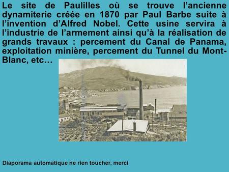 Le site de Paulilles où se trouve l’ancienne dynamiterie créée en 1870 par Paul Barbe suite à l’invention d’Alfred Nobel. Cette usine servira à l’industrie.