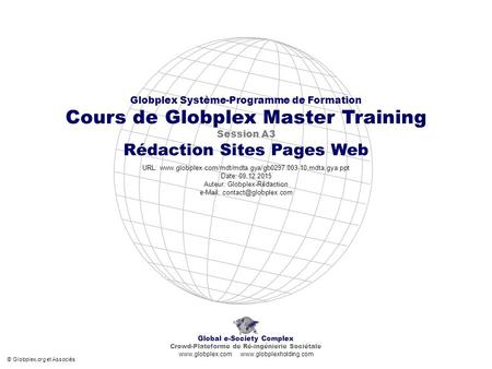 Globplex Système-Programme de Formation Cours de Globplex Master Training Session A3 Rédaction Sites Pages Web URL: