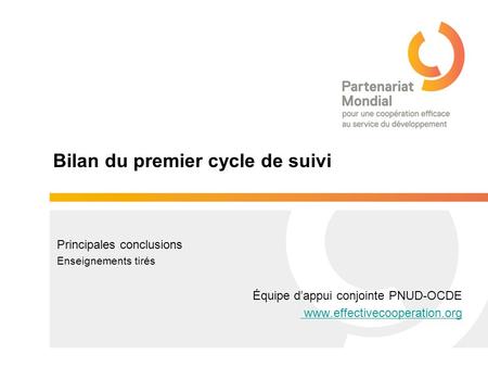 Bilan du premier cycle de suivi Principales conclusions Enseignements tirés Équipe d’appui conjointe PNUD-OCDE