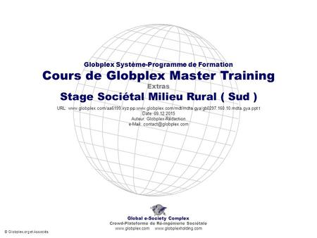 Globplex Système-Programme de Formation Cours de Globplex Master Training Extras Stage Sociétal Milieu Rural ( Sud ) URL:
