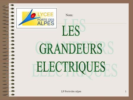 Nom: LES GRANDEURS ELECTRIQUES LP Porte des Alpes.