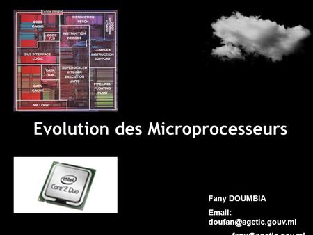 Evolution des Microprocesseurs Fany DOUMBIA