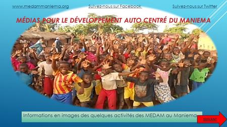 MÉDIAS POUR LE DÉVELOPPEMENT AUTO CENTRÉ DU MANIEMA Informations en images des quelques activités des MEDAM au Maniema. SUIVANT  Suivez-nous.