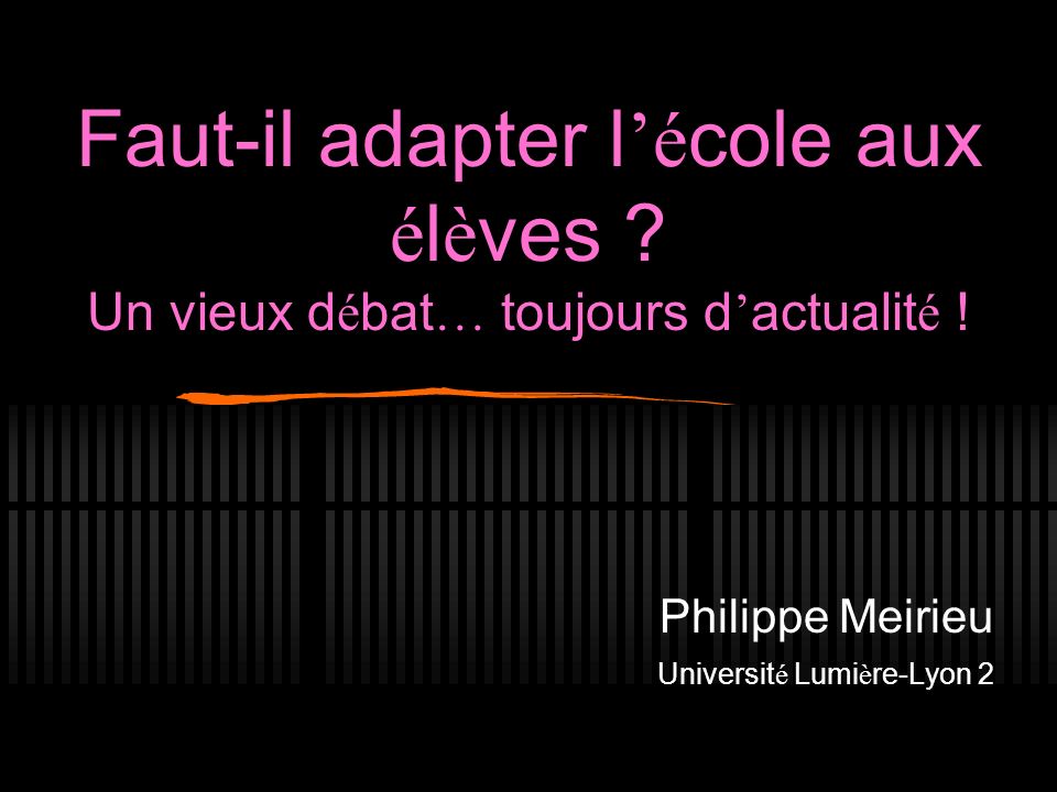 Philippe Meirieu Universite Lumiere Lyon 2 Ppt Video Online Telecharger