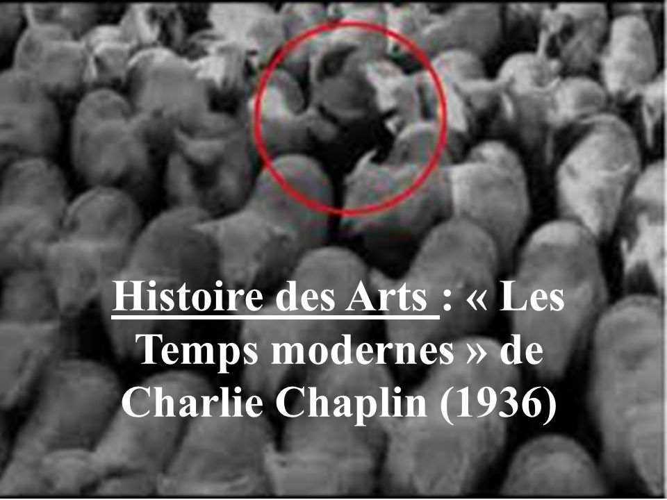 Histoire Des Arts Les Temps Modernes De Charlie Chaplin 1936 Ppt Telecharger