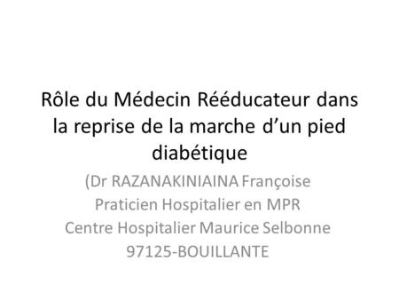 (Dr RAZANAKINIAINA Françoise Praticien Hospitalier en MPR