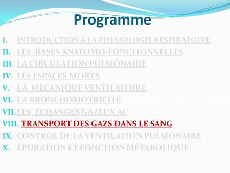 Programme LES BASES ANATOMO-FONCTIONNELLES LA CIRCULATION PULMONAIRE
