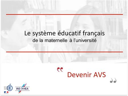 Le système éducatif français de la maternelle à l’université.