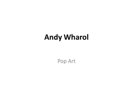 Andy Wharol Pop Art. Chaise électrique, A. Warhol, 1964 (manuel p.302) Contexte : s'aider de l'introduction p.302 pour la vie de l'artiste ; évoquer notamment.