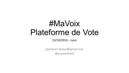 #MaVoix Plateforme de Vote 15/10/2016 –