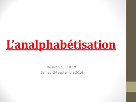L’analphabétisation Réunion du District Samedi 24 septembre 2016.