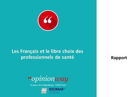 15 place de la République Paris Rapport Les Français et le libre choix des professionnels de santé.