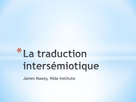 James Maxey, Nida Institute. * La sémiologie * La performance * L’expérience * Marc