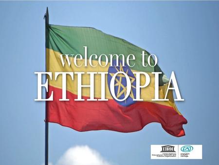 Mosaique des Peuples et des Cultures, l’Ethiopie est très heureuse de vous accueillir pour la11e session du Comité intergouvernemental de sauvegarde du.